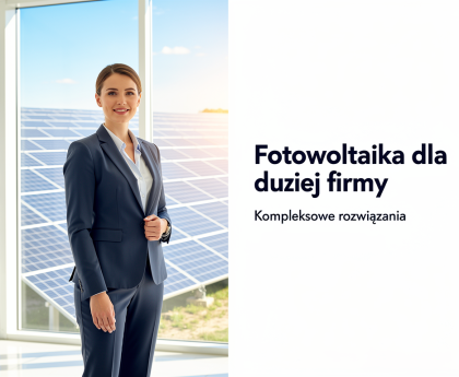 Fotowoltaika dla dużej firmy kompleksowe rozwiązania