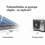 Fotowoltaika vs pompa ciepła co wybrać?
