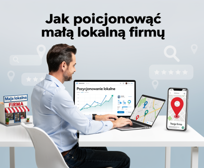 Jak pozycjonować małą lokalną firmę