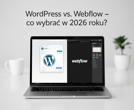WordPress vs. Webflow – co wybrać w 2026 roku?